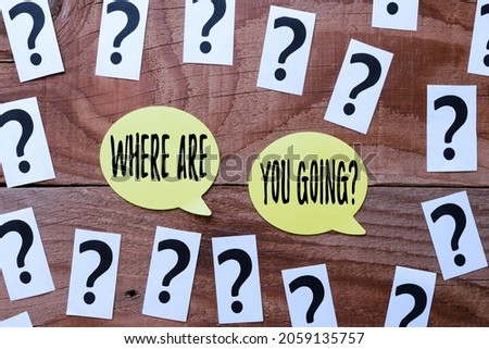 Text caption presenting Where Are You Goingquestion. Conceptual photo used to ask someone the destination headed to Brainstorming New Ideas And Inspiration For Solutions Breakthrough Problems