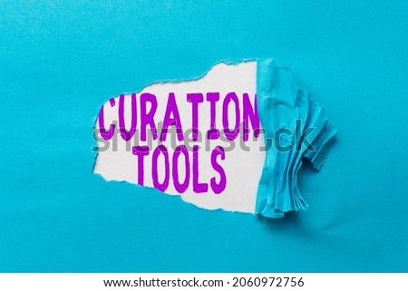 Writing displaying text Curation Tools. Business showcase Software used in gathering information relevant to a topic Abstract Discovering New Life Meaning, Embracing Self Development Concept