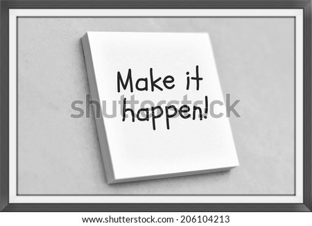 Vintage style text make it happen on the short note texture background