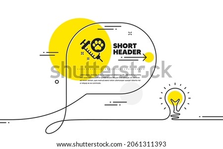Dog vaccination icon. Continuous line idea chat bubble banner. Veterinary clinic sign. Pets care symbol. Dog vaccination icon in chat message. Talk comment light bulb background. Vector