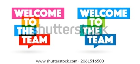 Welcome to the team on speech bubble Royalty-Free Stock Photo #2061516500