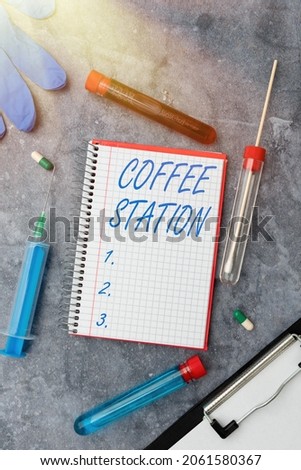 Inspiration showing sign Coffee Station. Concept meaning a small informal restaurant where hot drinks are served Writing Prescription Medicine Laboratory Testing And Analyzing Ifections