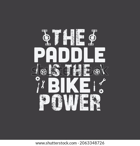 The paddle is the bike power