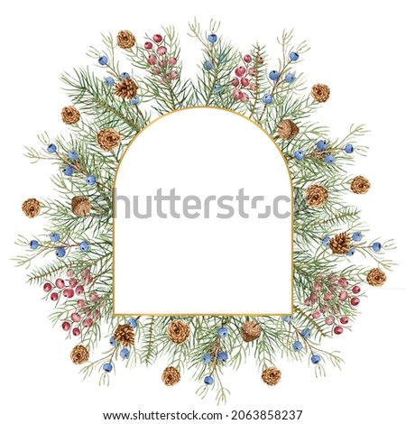 Christmas winter illustration. Arch-shaped frame with watercolor spruce twigs, cones, blue and red berries