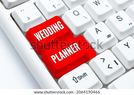 Conceptual caption Wedding Planner. Conceptual photo someone who plans and organizes weddings as a profession Entering Image Keyword And Description, Typing Word Definition And Meaning