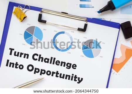  Turn Challenge Into Opportunity phrase on the sheet. 

