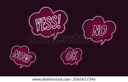 Set of color speech bubbles in cartoon style. Dialog window with phrases: yes, no, now, ok.