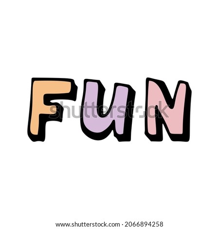Cute vector color lettering, fun clipart. Hand drawn doodle illustration.