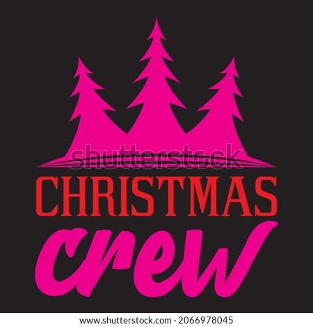 Christmas crew, t-shirt design vector file.