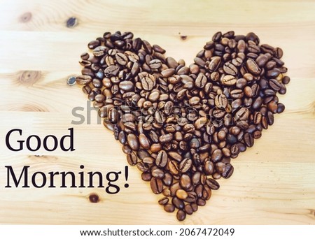 Heart from coffee beans with good morning text 