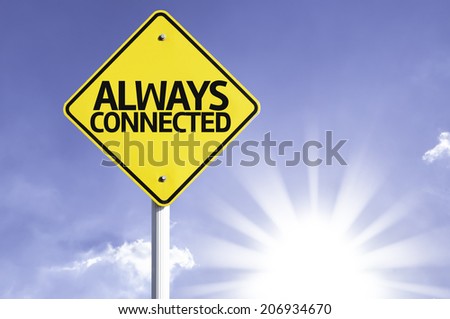 Always Connected road sign with sun background 