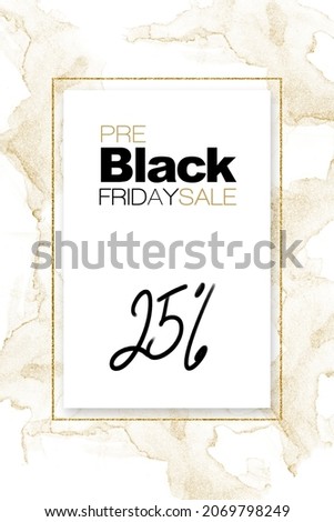 Pre Black Friday sale. Stylish design with marbled effect. Creative poster or label design with gold glitter frame offering 25 percent discount