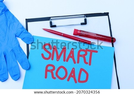 Text sign showing Smart Road. Business approach number of different ways technologies are incorporated into roads Preparing And Writing Prescription Medicine, Preventing Virus Spread