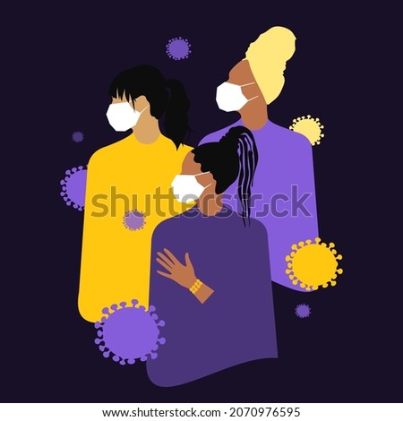 Coronavirus quarantine concept. Three stylish women wearing medical masks of different nationalities and religions experience fear and anxiety. Female solidarity. Purple and yellow. Vector.