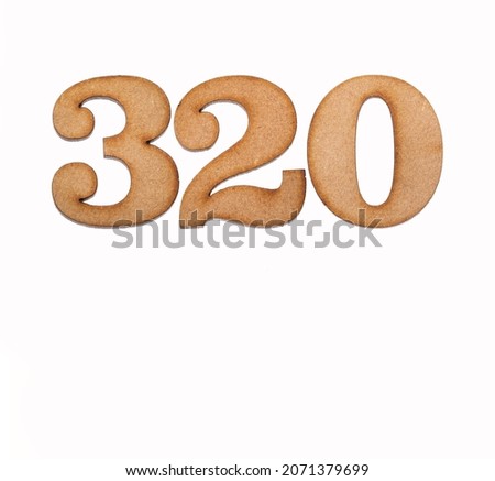 Number 320 in wood, isolated on white background