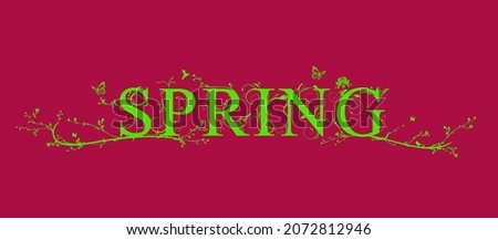 Spring: letters with elegant decorations, floral motifs and leaves. Vector image in vivid colour.