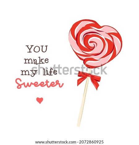 Valentines Day sweets postcard with love quote . You make my life sweeter phrase. Romantic treat card design. Vector illustration.