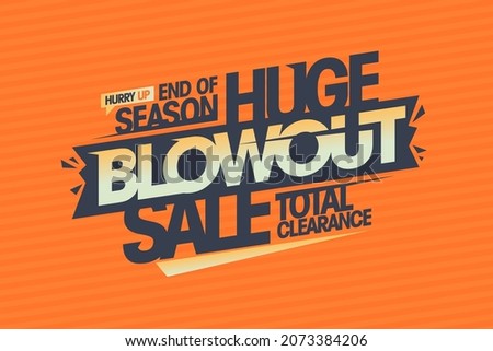 End of season huge blowout sale, total clearance vector web banner or poster mockup Royalty-Free Stock Photo #2073384206