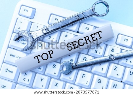 Text sign showing Top Secret. Business idea protected by a high degree of secrecy Highly confidential Formatting And Compiling Online Datas, Abstract Editing Spreadsheet