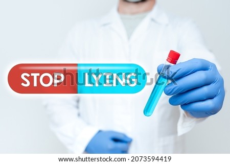 Text caption presenting Stop Lying. Internet Concept put an end on chronic behavior of compulsive or habitual lying Doctor Analyzing New Medicine, Scientist Presenting Medical Research