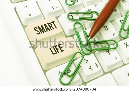 Text caption presenting Smart Life. Conceptual photo approach conceptualized from a frame of prevention and lifestyles Abstract Doing Virtual Bookkeeping, Listing New Product Online