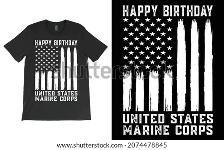 Happy Birthday United States Marine Corps T-Shirt Vector Design, Marine Corps USA shirt design, marine corps t-shirt with USA grunge flag, American marine corps flag.