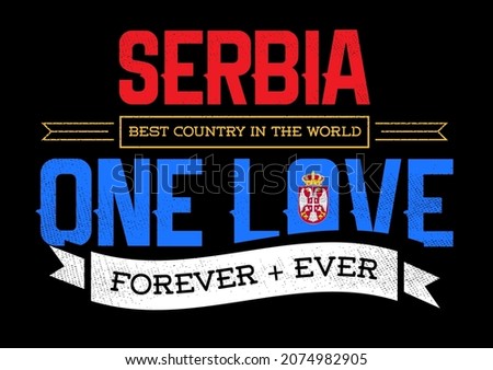 Country Inspiration Phrase for Poster or T-shirts. Creative Patriotic Quote. Fan Sport Merchandising. Memorabilia. Serbia.