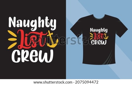 Naughty List Crew. Print Ready Christmas Lettering T-Shirt Template