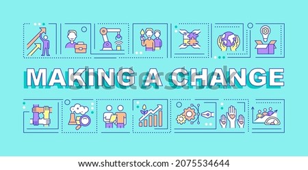 Making change word concepts banner. Social entrepreneurship. Infographics with linear icons on blue background. Isolated creative typography. Vector outline color illustration with text