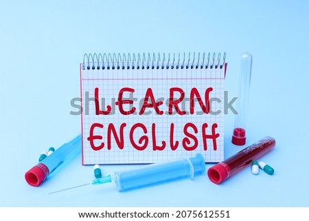 Handwriting text Learn English. Conceptual photo gain acquire knowledge in new language by study Writing Important Medical Notes Laboratory Testing Of New Virus Medicine