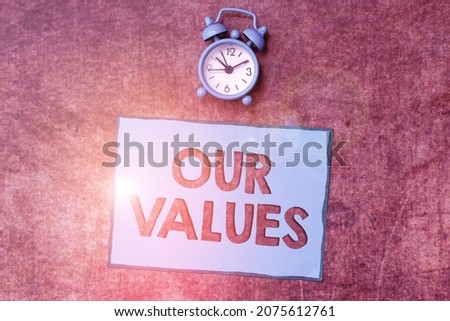 Inspiration showing sign Our Values. Business approach things that you believe are important the way you live and work Time Managment Plans For Progressing Bright Smart Ideas At Work