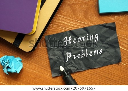 Conceptual photo about Hearing Problems with written phrase.
