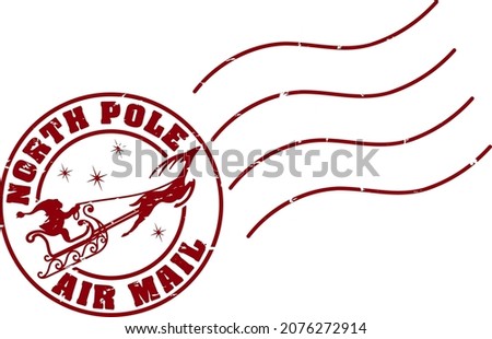 Santa Claus Christmas letter postage stamp post mark or postmark reading North Pole Air Mail. With Father Christmas and his sled or sleigh in grunge ink style. 