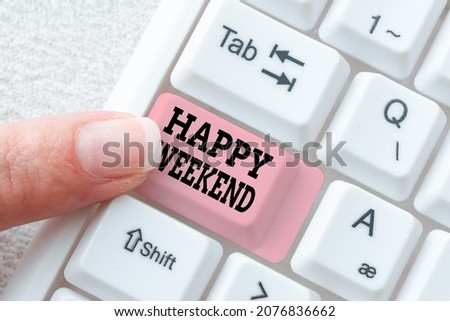 Handwriting text Happy Weekend. Word for something nice has happened or they feel satisfied with life Typing Advance Lesson And Lecture Plans, Typewriting New Article Pages