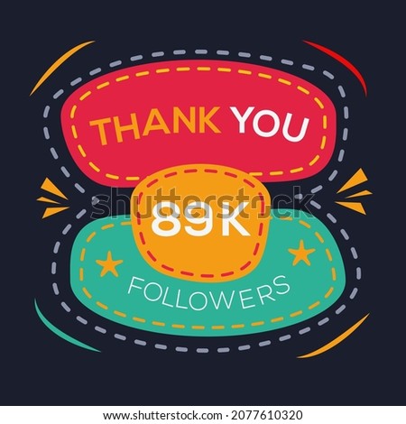 Creative Thank you (89k, 89000) followers celebration template design for social network and follower ,Vector illustration.