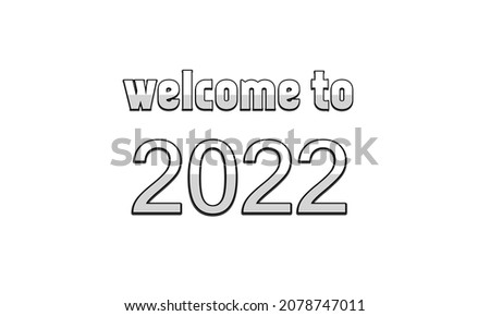 Illustration vector graphic of welcome to 2022 white background