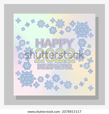 New Year holographic postcard with snowflakes. Ice pattern. Iridescent square congrats. Snowflakes frame. Happy new year 2022. Vector line art. Shining pearls gradient. Winter holidays background.