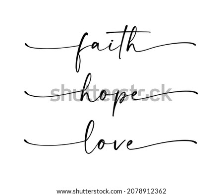Faith, Hope, Love - bible religious calligraphy quote. Lettering typography poster, banner design with christian words: hope, faith, love. Hand drawn modern vector text Royalty-Free Stock Photo #2078912362