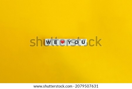We Love You Text on Letter Block Tiles. Banner and Conceptual Image.