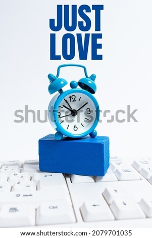Sign displaying Just Love. Business showcase being interested physically in someone An emotional attachment Computer Laptop For Communication Typing New Ideas And Plan Development