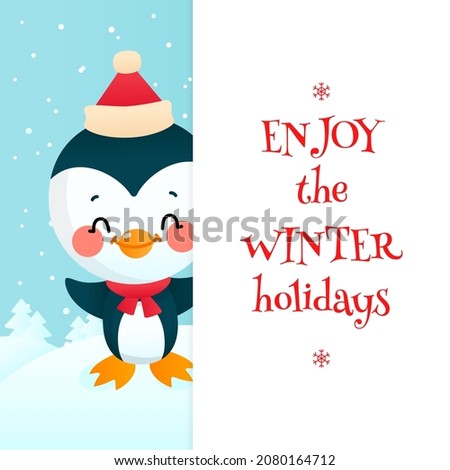 Enjoy the Winter Holidays greeting card. Christmas illustration of a funny little penguin with a big signboard on a background of snowy landscape. Vector illustration 10 EPS.