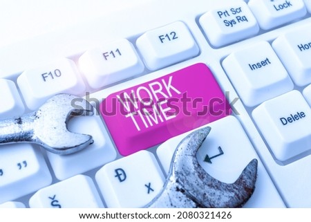 Sign displaying Work Time. Concept meaning period starts when temporary workers are engaged at a worksite Computer Engineering Concept, Abstract Repairing Broken Keyboard