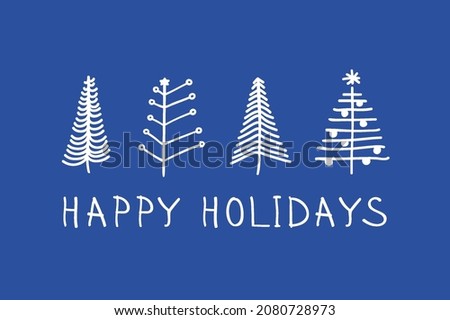 Hand drawn set of Christmas trees and Quote. Holidays background and Greetings. Abstract  doodle drawing woods and text. Art illustration