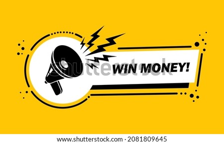 Megaphone with Win money speech bubble banner. Loudspeaker. Label for business, marketing and advertising. Vector on isolated background. EPS 10.