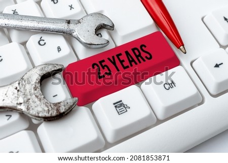 Text caption presenting 25 Years. Business overview Remembering or honoring special day for being 25 years in existence Creating New Account Password, Abstract Online Writing Courses