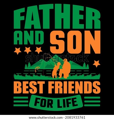 Father and son best friends for life fishing tshirt design, father's day tshirt design
