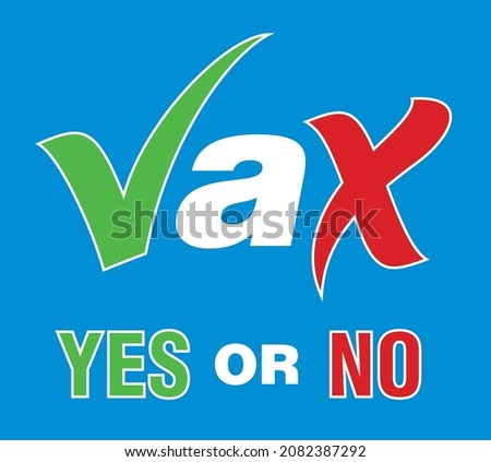 Covid Vaccine. VAX Yes or No. Vector sign.