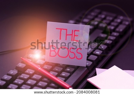 Inspiration showing sign The Boss. Conceptual photo a person who exercises control or authority in the organization Converting Written Notes To Digital Data, Typing Important Coding Files