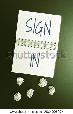 Inspiration showing sign Sign In. Conceptual photo to write your name on a form when entering or leaving a place Thinking New Bright Ideas Renewing Creativity And Inspiration