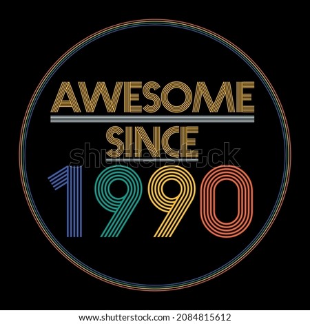 Awesome since 1990. Colorful birthday design vector. Birthday quote t-shirt design. Birthday card vector. Pride colors birthday design.